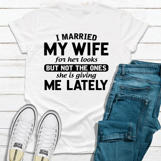 I Married My Wife For Her Looks T-Shirt shopmerchmallow I Married My Wife For Her Looks T-Shirt