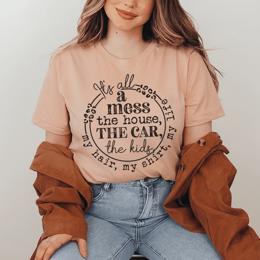 It's All A Mess T-Shirt shopmerchmallow It's All A Mess T-Shirt