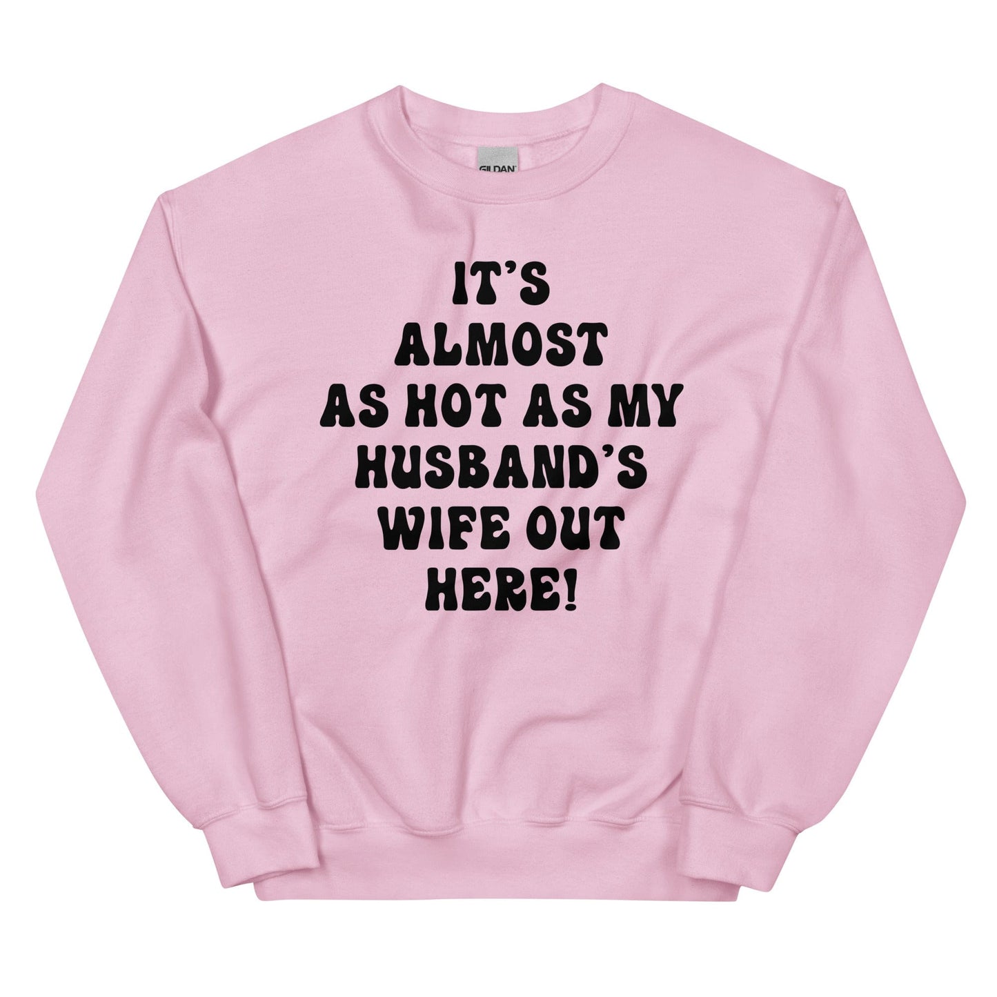 It's Almost As Hot As My Husband's Wife Out Here shopmerchmallow It's Almost As Hot As My Husband's Wife Out Here