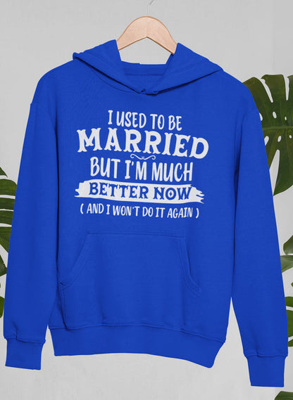 I Used To Be Married But I'm Much Better Now And I Won't Do It Again Hoodie shopmerchmallow Virgin Teez - Black Hoodie