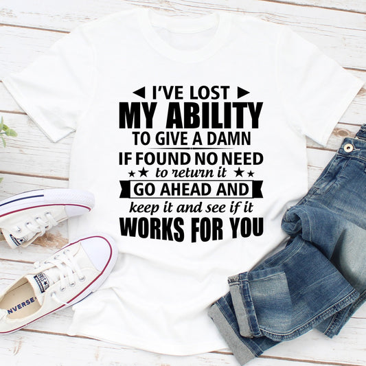 I've Lost My Ability To Give A Damn T-Shirt shopmerchmallow I've Lost My Ability To Give A Damn T-Shirt