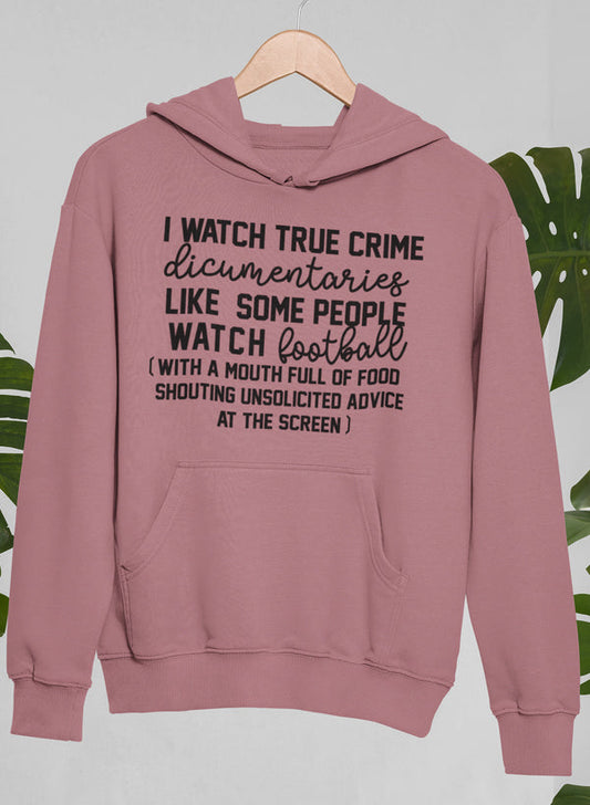 I Watch True Crime Like Some People Watch Football Hoodie shopmerchmallow Virgin Teez - Black Hoodie