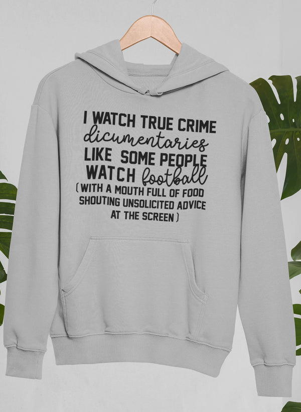 I Watch True Crime Like Some People Watch Football Hoodie shopmerchmallow Virgin Teez - Black Hoodie