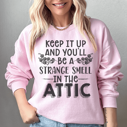 Keep It Up & You'll Be A Strange Smell In The Attic shopmerchmallow Keep It Up & You'll Be A Strange Smell In The Attic