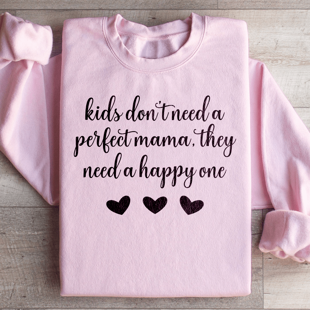 Kids Don't Need A Perfect Mama They Need A Happy One shopmerchmallow Kids Don't Need A Perfect Mama They Need A Happy One