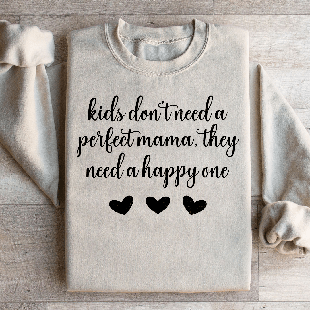 Kids Don't Need A Perfect Mama They Need A Happy One shopmerchmallow Kids Don't Need A Perfect Mama They Need A Happy One