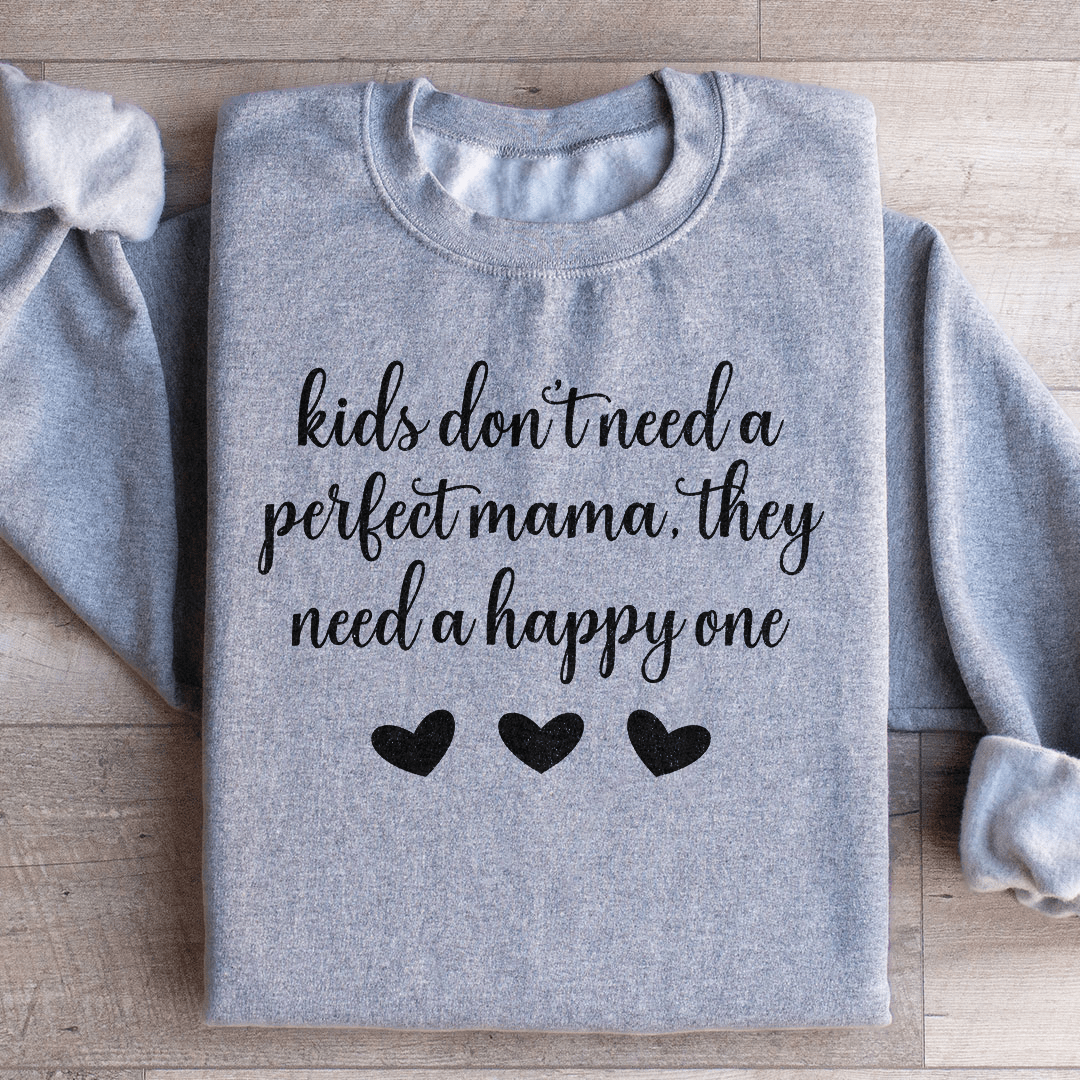 Kids Don't Need A Perfect Mama They Need A Happy One shopmerchmallow Kids Don't Need A Perfect Mama They Need A Happy One