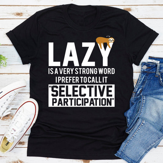 Lazy Is A Very Strong Word T-Shirt shopmerchmallow Lazy Is A Very Strong Word T-Shirt