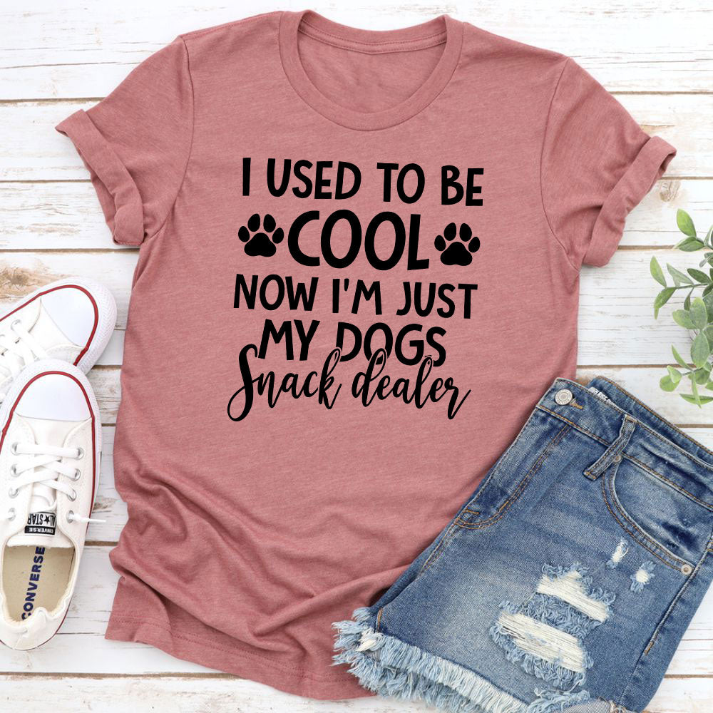 I Used To Be Cool Now I'm Just My Dogs Snack Dealer T-Shirt