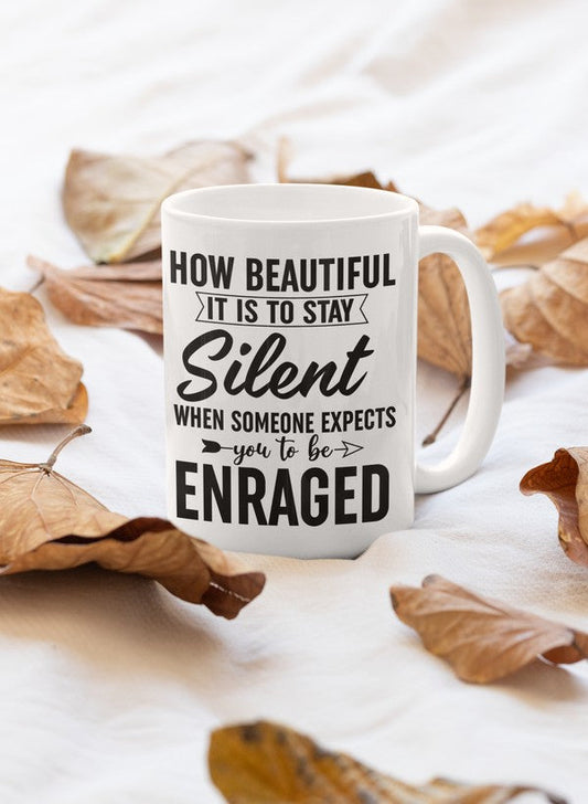 How Beautiful It Is To Stay Silent Mug