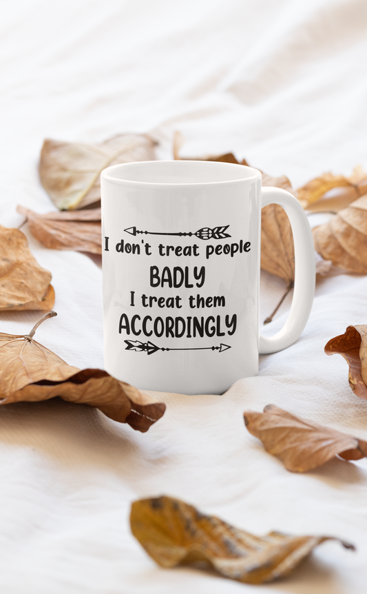 I Don't Treat People Badly I Mug shopmerchmallow Virgin Teez  - A Future Wars Story Mug