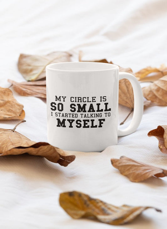 My Circle Is So Small Mug