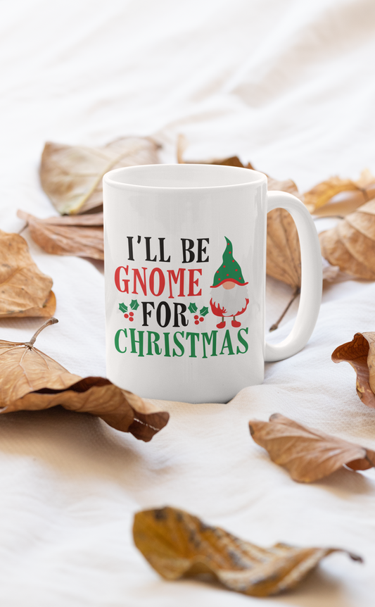 I’ll Be Gnome For Christmas Mug