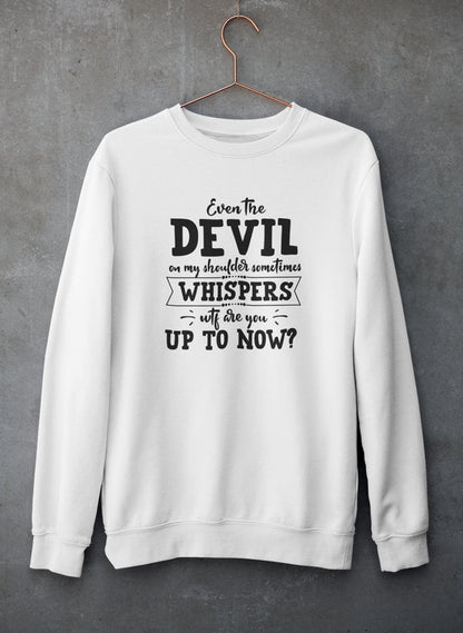 Even The Devil On My Shoulder Sometimes Whispers WTF Are You Up To Now? Sweat Shirt shopmerchmallow Virgin Teez - Black Hoodie