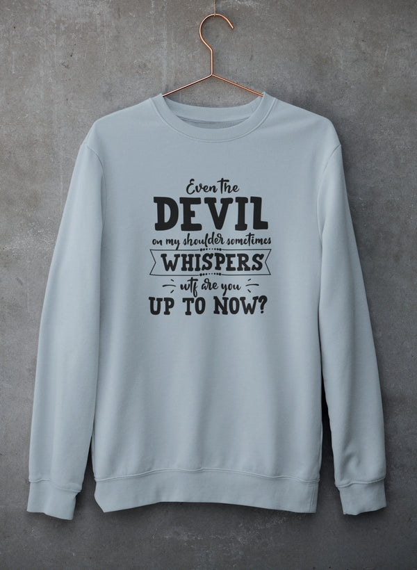 Even The Devil On My Shoulder Sometimes Whispers WTF Are You Up To Now? Sweat Shirt shopmerchmallow Virgin Teez - Black Hoodie