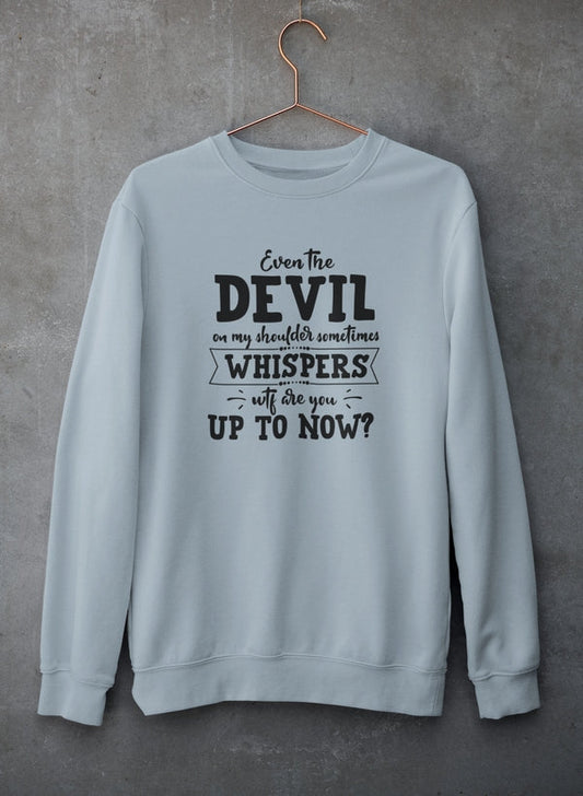 Even The Devil On My Shoulder Sometimes Whispers WTF Are You Up To Now? Sweat Shirt shopmerchmallow Virgin Teez - Black Hoodie