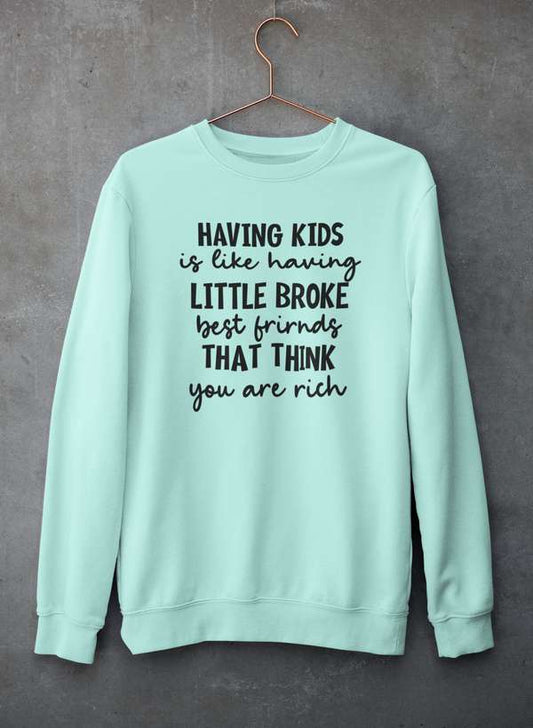 Having Kids Is Like Having Little Broke Friends  Sweat Shirt shopmerchmallow Virgin Teez - Black Hoodie
