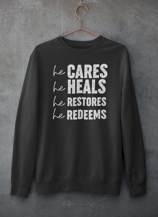 He Cares He Heals He Restores He Redeems Sweat Shirt shopmerchmallow Virgin Teez - Black Hoodie