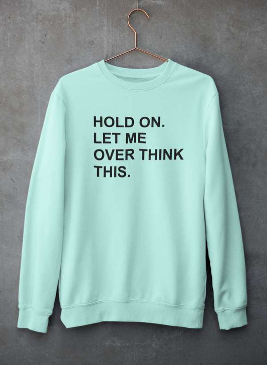 Hold On Let Me Overthink This Sweat Shirt shopmerchmallow Virgin Teez - Black Hoodie