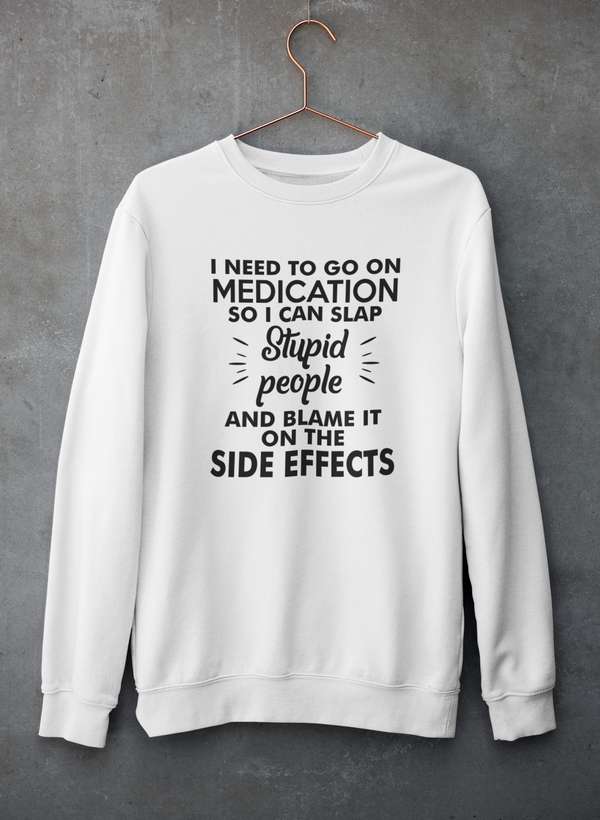 I Need To Go On Medication Sweat Shirt shopmerchmallow Virgin Teez - Black Hoodie