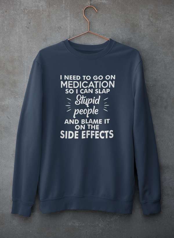 I Need To Go On Medication Sweat Shirt shopmerchmallow Virgin Teez - Black Hoodie