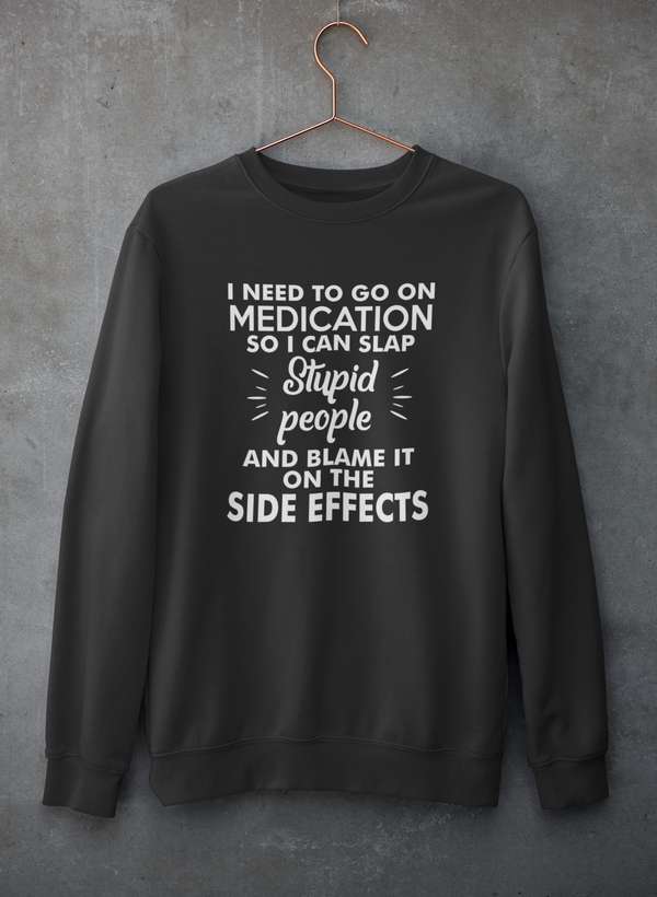 I Need To Go On Medication Sweat Shirt shopmerchmallow Virgin Teez - Black Hoodie