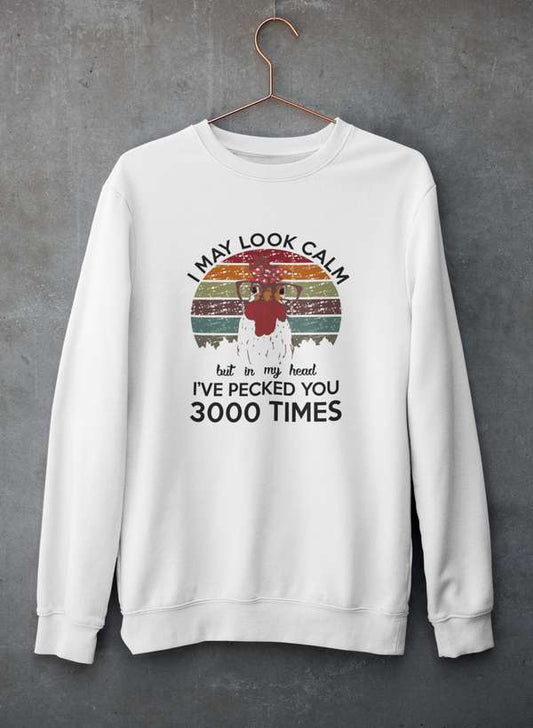 I May Look Calm But In My Head I've Pecked You 3000 Times Sweat Shirt shopmerchmallow Virgin Teez - Black Hoodie