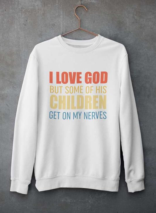 I Love God But Some Of His Children Sweat Shirt shopmerchmallow Virgin Teez - Black Hoodie