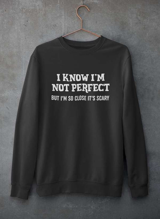 I Know I'm Not Perfect  Sweat Shirt shopmerchmallow Virgin Teez - Black Hoodie