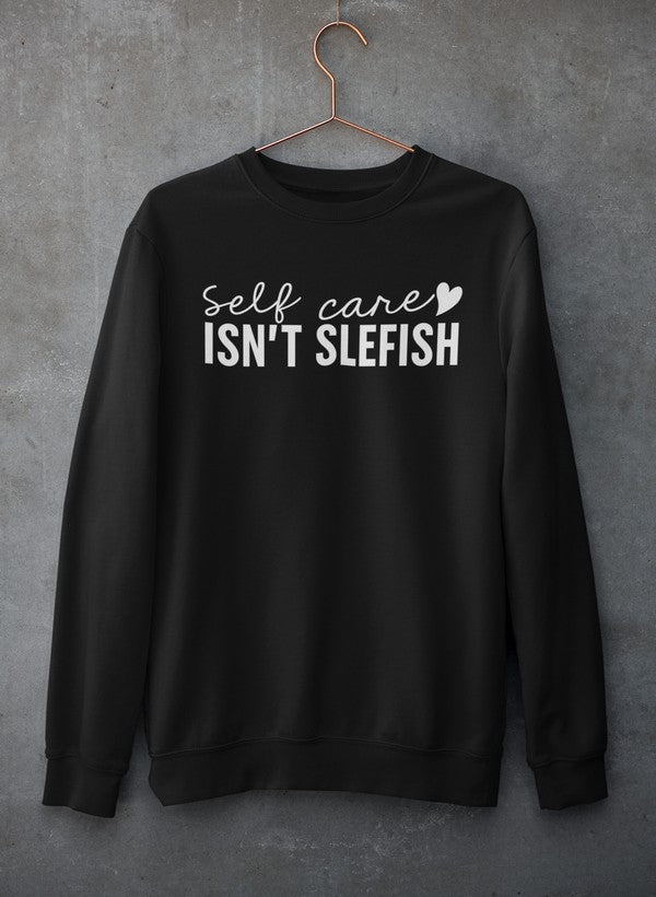 Self Care Isn't Selfish Sweat Shirt shopmerchmallow Virgin Teez - Black Hoodie