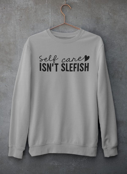 Self Care Isn't Selfish Sweat Shirt shopmerchmallow Virgin Teez - Black Hoodie
