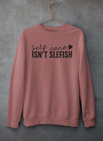 Self Care Isn't Selfish Sweat Shirt shopmerchmallow Virgin Teez - Black Hoodie