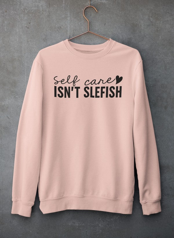 Self Care Isn't Selfish Sweat Shirt shopmerchmallow Virgin Teez - Black Hoodie
