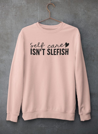 Self Care Isn't Selfish Sweat Shirt shopmerchmallow Virgin Teez - Black Hoodie