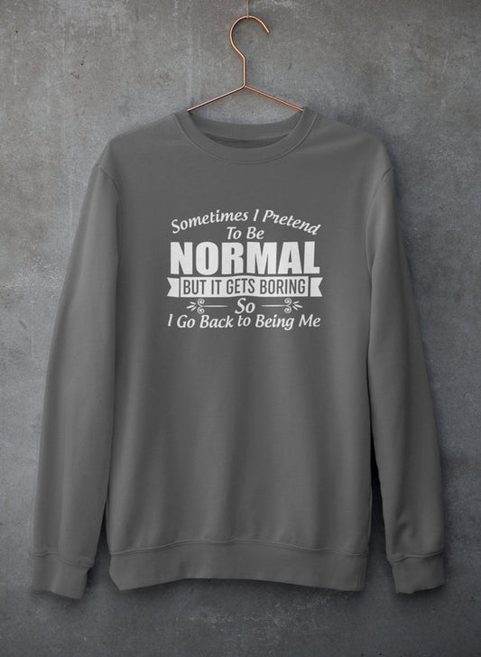 Sometimes I Pretend To Be Normal Sweat Shirt shopmerchmallow Virgin Teez - Black Hoodie