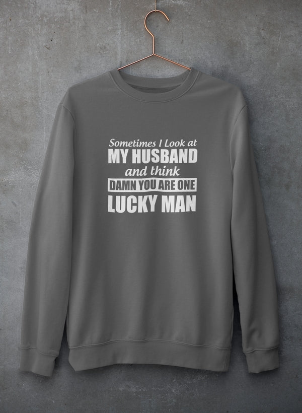 Sometimes I Look At My Husband and Think Damn You Are One Lucky Man Sweat Shirt shopmerchmallow Virgin Teez - Black Hoodie