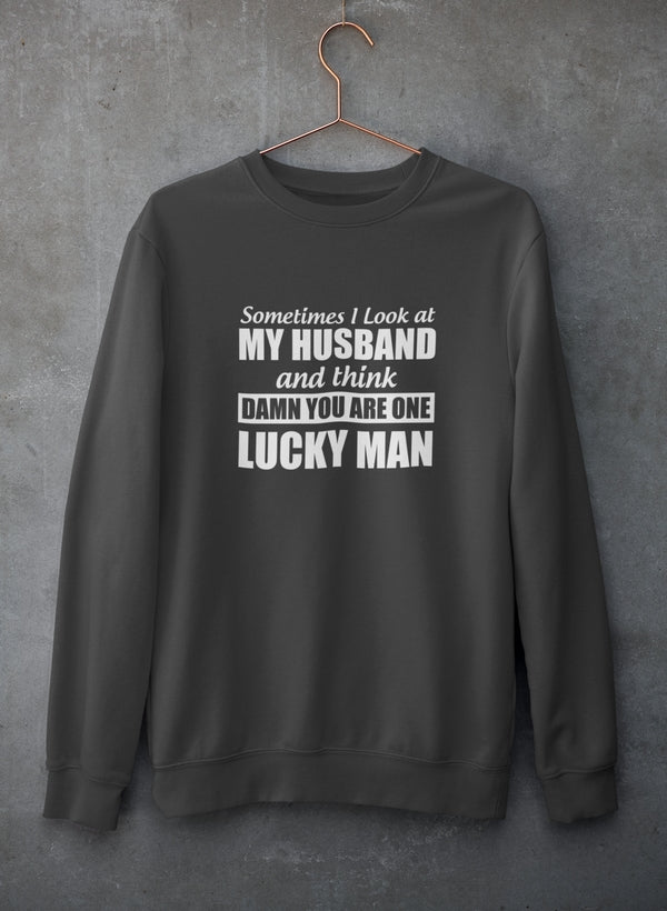 Sometimes I Look At My Husband and Think Damn You Are One Lucky Man Sweat Shirt shopmerchmallow Virgin Teez - Black Hoodie