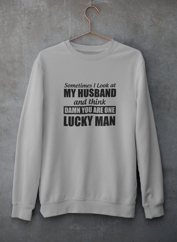 Sometimes I Look At My Husband and Think Damn You Are One Lucky Man Sweat Shirt shopmerchmallow Virgin Teez - Black Hoodie