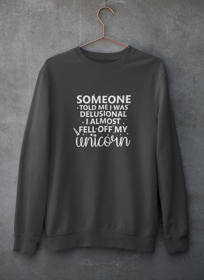 Someone Told Me I Was Delusional Sweat Shirt shopmerchmallow Virgin Teez - Black Hoodie