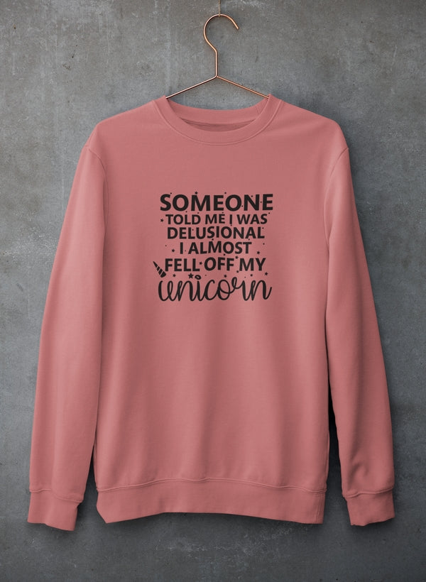 Someone Told Me I Was Delusional Sweat Shirt shopmerchmallow Virgin Teez - Black Hoodie