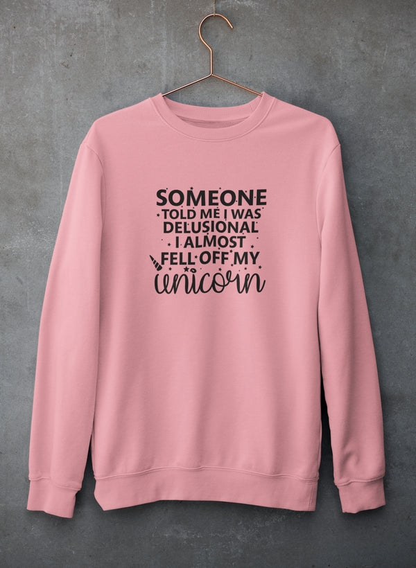 Someone Told Me I Was Delusional Sweat Shirt shopmerchmallow Virgin Teez - Black Hoodie