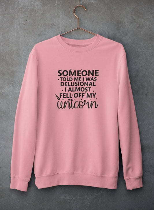 Someone Told Me I Was Delusional Sweat Shirt shopmerchmallow Virgin Teez - Black Hoodie