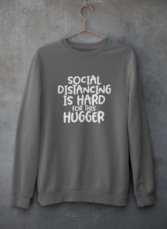 Social Distancing Is Hard For This Hugger Sweat Shirt shopmerchmallow Virgin Teez - Black Hoodie