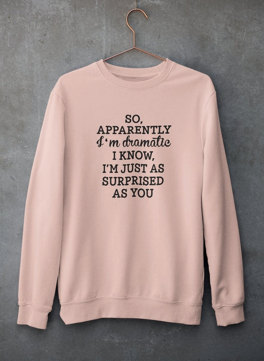 So Apparently I'm Dramatic Sweat Shirt shopmerchmallow Virgin Teez - Black Hoodie