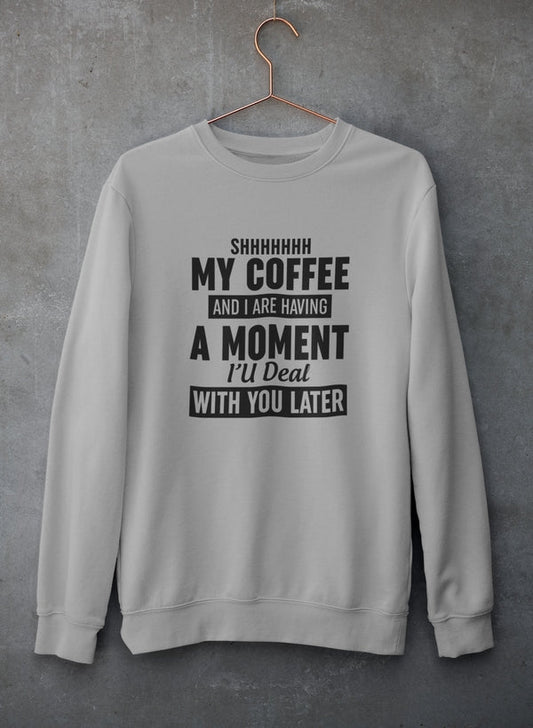 Shhhhhhh My Coffee And I Are Having A Moment Sweat Shirt shopmerchmallow Virgin Teez - Black Hoodie