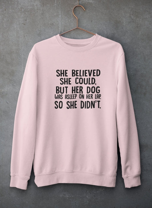 She Believed She Could But Her Dog Was Asleep On Her Lap Sweat Shirt shopmerchmallow Virgin Teez - Black Hoodie