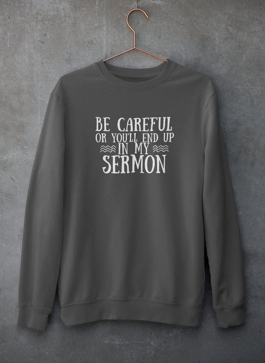 Be Careful Or You'll End Up In My Sermon Sweat Shirt shopmerchmallow Virgin Teez - Black Hoodie