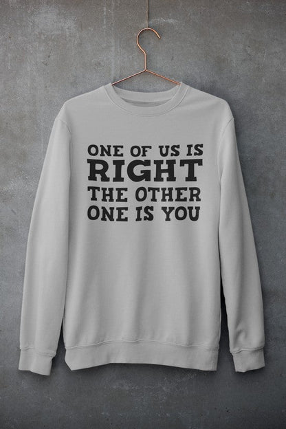 One Of Us Is Right The Other One Sweat Shirt shopmerchmallow Virgin Teez - Black Hoodie