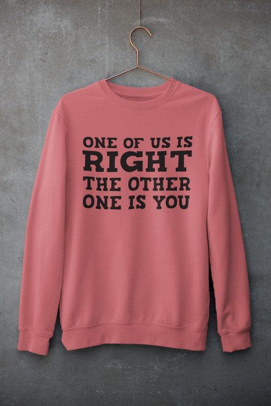 One Of Us Is Right The Other One Sweat Shirt shopmerchmallow Virgin Teez - Black Hoodie