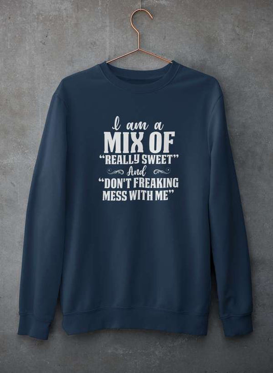 I Am A Mix Of Really Sweet And Don't Freaking Mess With Me Sweat Shirt shopmerchmallow Virgin Teez - Black Hoodie